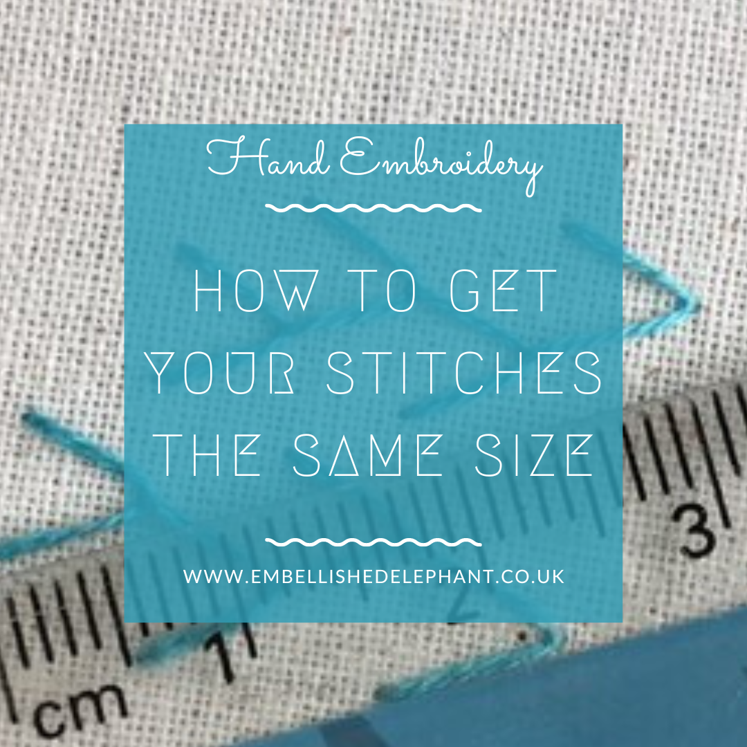 How to get your stitches the same size — Embellished Elephant